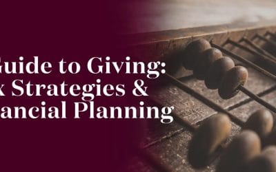 A Guide to Giving: Tax Strategies & Financial Planning